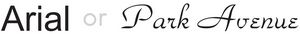 Arial or Park Avenue font